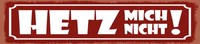 Holzschild 10X46 Cm Hetz Mich Nicht Deko Geschenk Schild