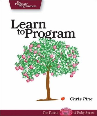Learn to Program (Pragmatic Programmers) By Chris Pine