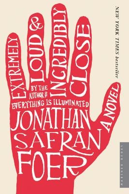 Extremely Loud and Incredibly Close: A Novel by Jonathan Safran Foer
