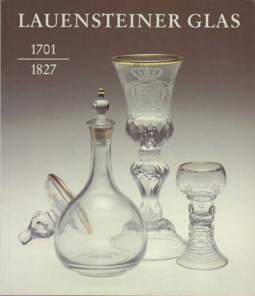 Lauensteiner Glas 1701 - 1827 : ein Beitrag zur Wirtschafts- und Kulturgeschicht - Bild 1 von 1