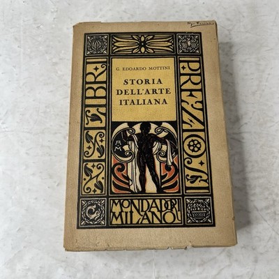 G EDOARDO MOTTINI - STORIA DELL'ARTE ITALIANA - Mondadori 1929
