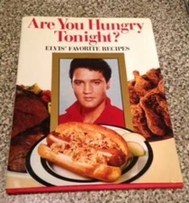 Are You Hungry Tonight? Elvis' Favorite Recipes - Hardcover - GOOD