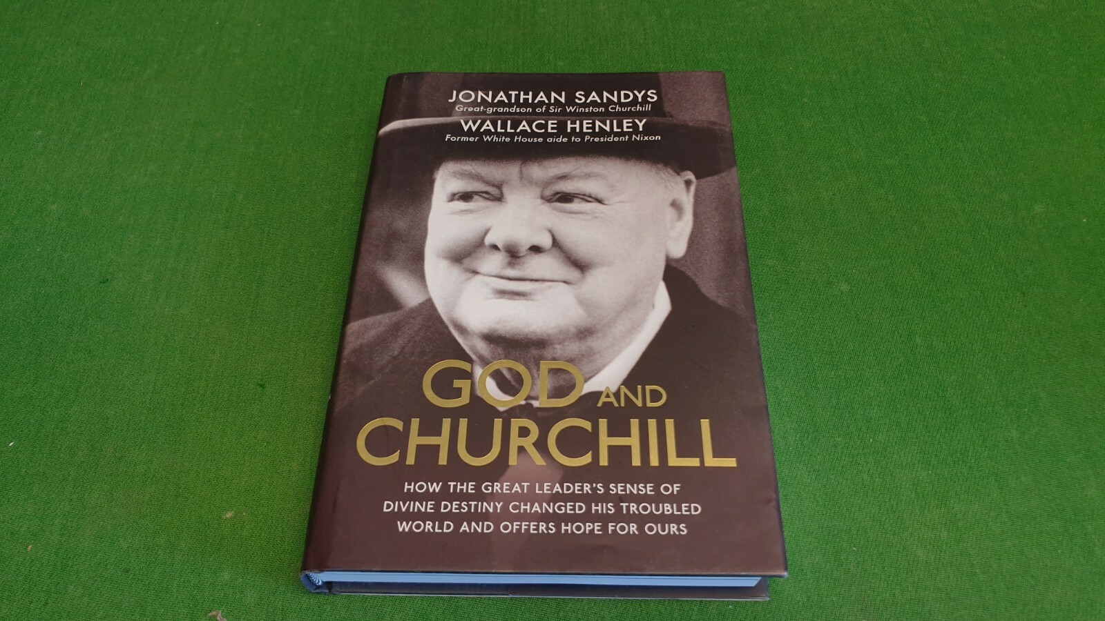 God & Churchill How Great Leader's Sense of Divine Destiny Sandys & Henley BB1