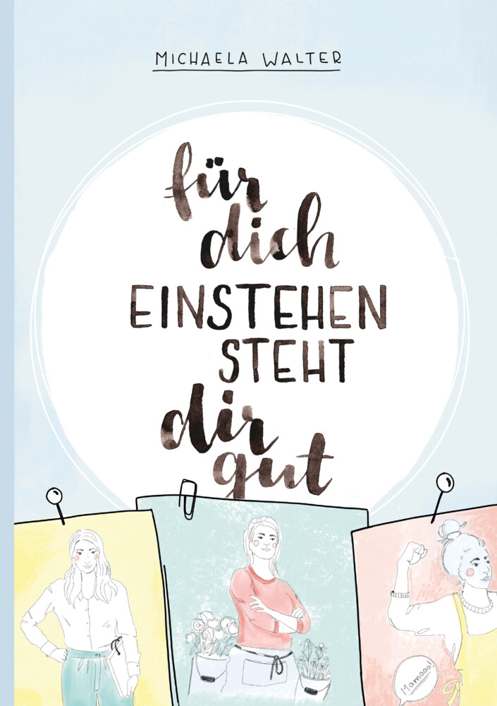 Für Dich Einstehen Steht Dir Gut | Michaela Walter | Taschenbuch | 240
