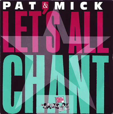Pat & Mick - Let's All Chant 7'' Single Mint (M)