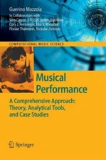 Musical Performance: A Comprehensive Approach: Theory, Analytical Tools, An...