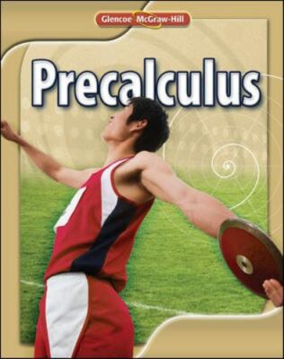 Glencoe Precalculus Student Edition [ADVANCED MATH CONCEPTS]