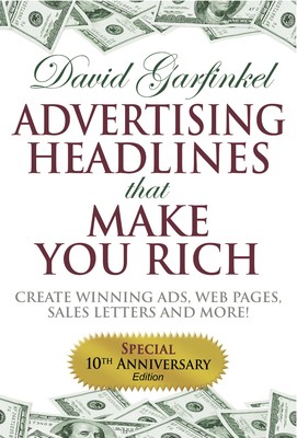 Advertising Headlines That Make You Rich: Create Winning Ads, Web Pages,...