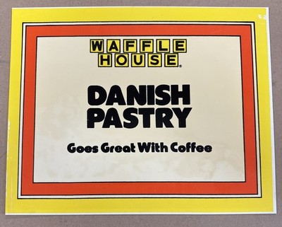Authentic - Waffle House Sign - Danish Pastry / Goes Great with Coffee