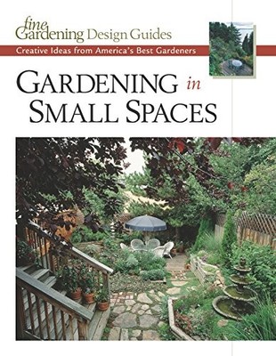 Gardening in Small Spaces (Fine Gard..., Fine Gardening