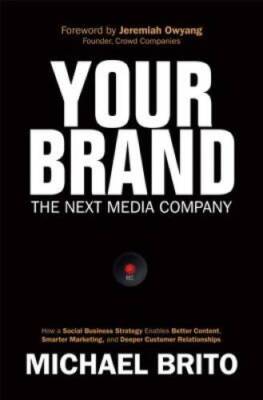 Your Brand, The Next Media Company: How a Social Business Strategy Enable - GOOD