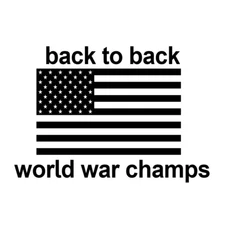 Vinyl Decal for Window - Back to Back World War Champs