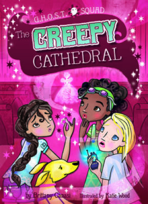The Creepy Cathedral (GHOST Squad) - Paperback By Canasi, Brittany - GOOD
