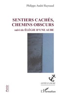 Philippe André Raynaud | Sentiers CachéS, Chemins Obscurs | Taschenbuch (2026)