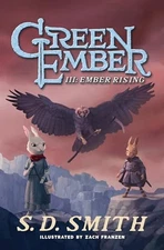 Ember Rising: The Green Ember Book III, S. D. Smith