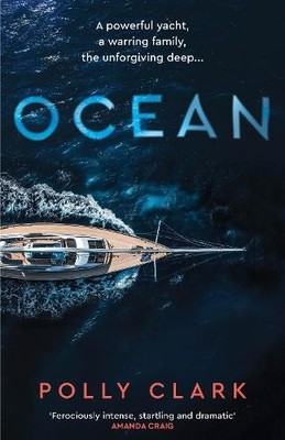 Ocean: The new novel from the prize-winning author o... by Clark, Polly Hardback