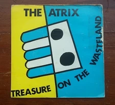 The Atrix Treasure On The Wasteland 7"  Post punk Uk press DIY messthetics 