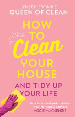 So reinigen Sie Ihr Haus von Lynsey, Queen of Clean 9780008341947 NEU