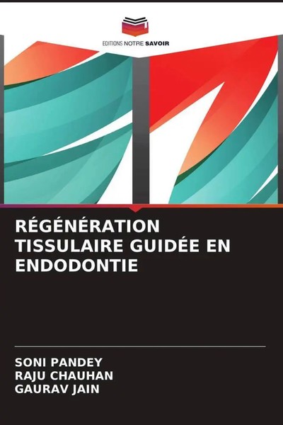 Soni Pandey (U. A.) | RÉGÉNÉRation Tissulaire GuidÉE EN Endodontie | Taschenbuch-image