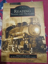 Reading Trains and Trolleys by Philip K. Smith, Historical Society of Berks...