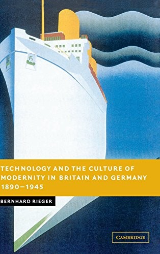 Technology and the Culture of Modernity in Brit. Rieger Hardcover<|