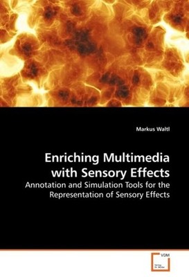 Enriching Multimedia with Sensory Effects: Annotation and Simulation Tools 