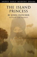 The Island Princess | John Fletcher | Taschenbuch | Bloomsbury 3Pl | Englisch
