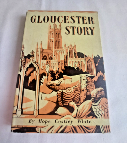 Gloucester Story by Hope Costley White - Hardback 1948