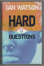 Hard Questions by Ian Watson (First Edition)