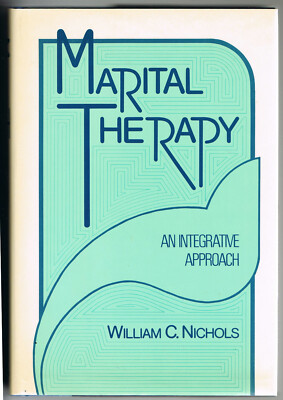 Marital Therapy An Integrative Approach by William C. Nichols counseling hardcvr