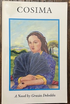 COSIMA: A NOVEL By Grazia Deledda 1988 Italica Press Trade Softcover Martha King