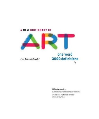A New Dictionary of Art: One word - 3000 definitions: One word - 3000 definition