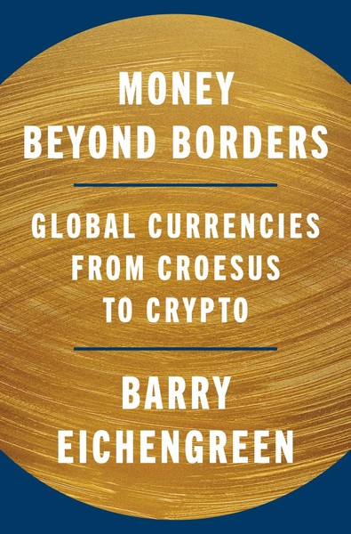Money Beyond Borders | Global Currencies From Croesus To Crypto | Eichengreen-image