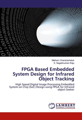 Matham Chandrashekar (u. a.) | FPGA Based Embedded System Design for Infrared...