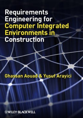 REQUIREMENTS ENGINEERING FOR COMPUTER INTEGRATED By Ghassan Aouad & Yusuf NEW