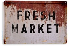 Fresh Market Sign, Rustic, Vintage Style Produce Farm Garden Tin Sign C830 