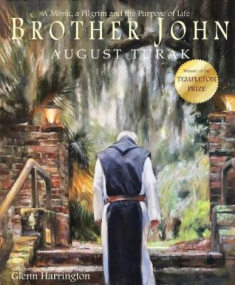 #ad Brother John: A Monk a Pilgrim and the Purpose of Life by Turak August $5.26