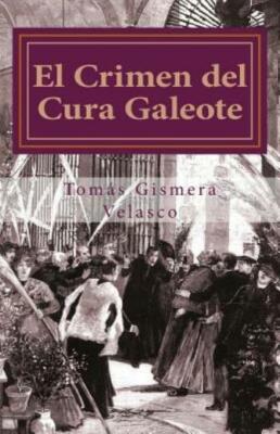 El Crimen Del Cura Galeote: El Asesinato Del Primer Obispo De Madrid, D  Na...