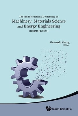 Machinery, Materials Science And Energy Engineering (Icmmsee ... - 9789814719384