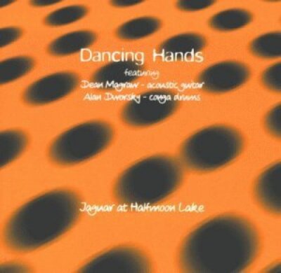 Dancing Hands Jaguar at halfmoon lake (1998, feat. Dean Magraw & Alan Dwo.. [CD]