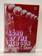LORD OF THE RED SUN By William T. Silent 1972 Hardcover Vintage Science Fiction