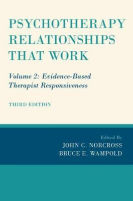 Psychotherapy Relationships that Work: Volume 2: Evidence-Based Therapist Respon