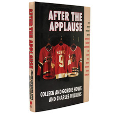 After the Applause Gordie Howe Bobby Hull Hockey Sports Memoir NHL Inscribed Boo