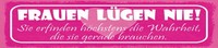 Blechschild 10X46 Cm Frauen LüGen Nie Deko Geschenk Schild