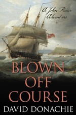 Blown Off Course: A John Pearce Adventure by David Donachie (English) Paperback 