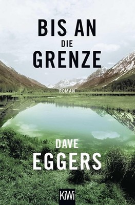 Dave Eggers Ulrike Wasel Klaus Timme Bis an die Grenze:  (Paperback) (UK IMPORT)