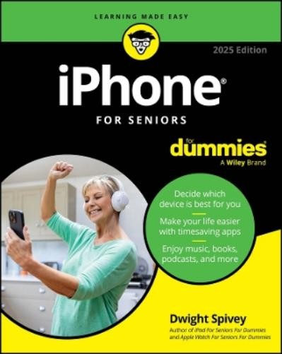 Dwight Spivey iPhone For Seniors For Dummies, 2025 Edition (Paperback)
