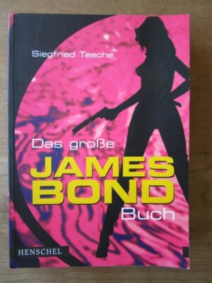 Siegfried Tesche - Das grosse James Bond-Buch 007 (Softcover 2002)