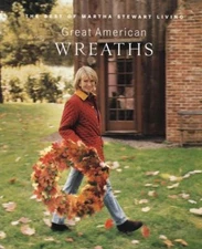 Great American Wreaths: The Best of Martha Stewart Living