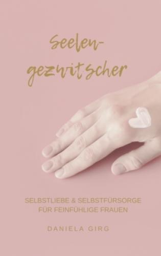 Seelengezwitscher Selbstliebe Und Selbstfürsorge Für Feinfühlige